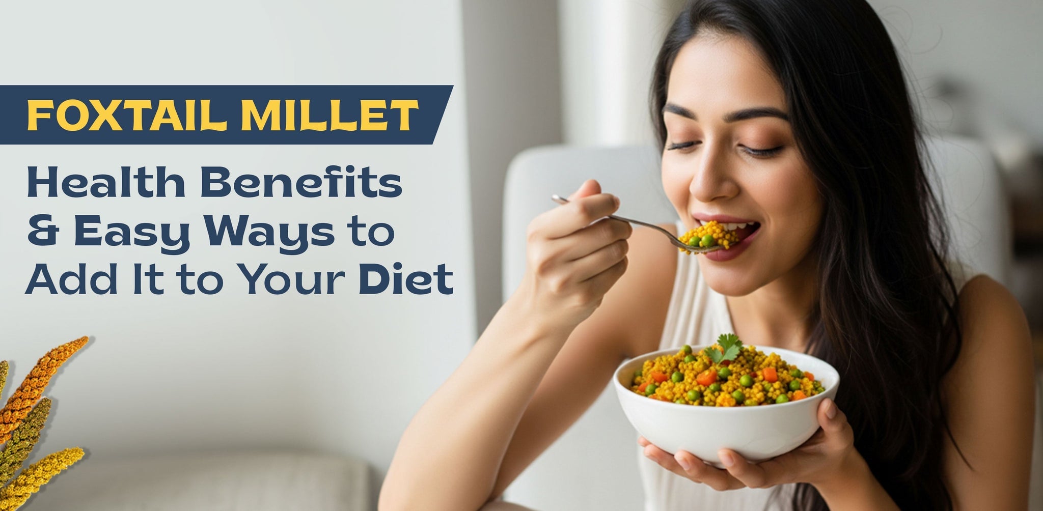 Health Benefits of Foxtail Millet & How to Add It to Your Diet